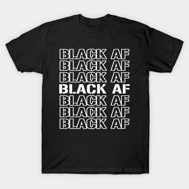 Black AF African American Have A Nice Day T-Shirt by Love Newyork